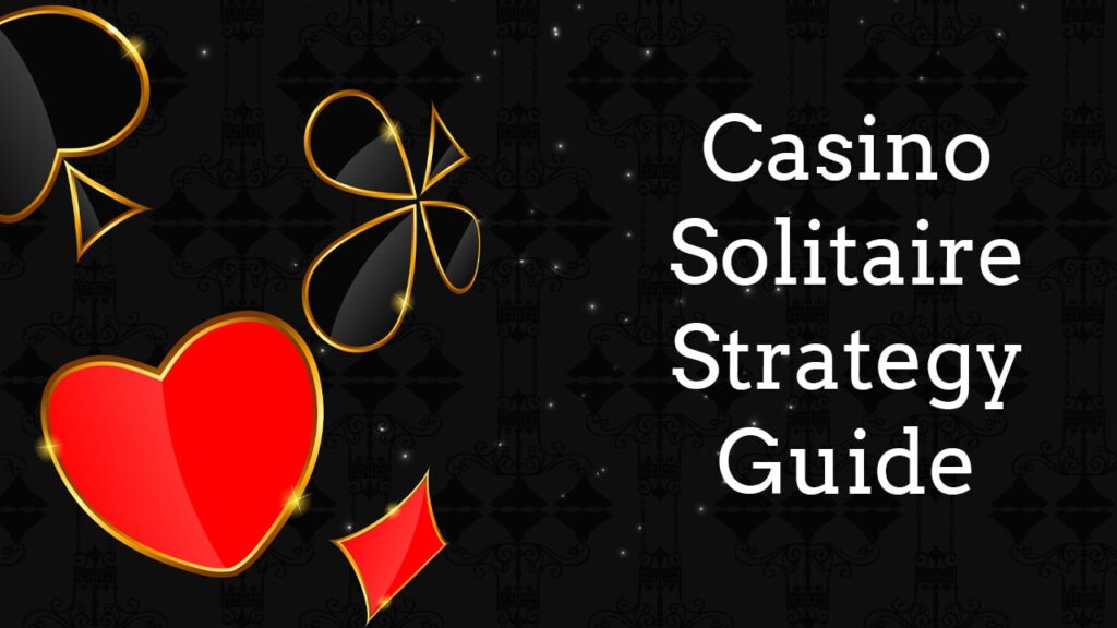 Casino Solitaire Rules - How to Play Online for Real Money