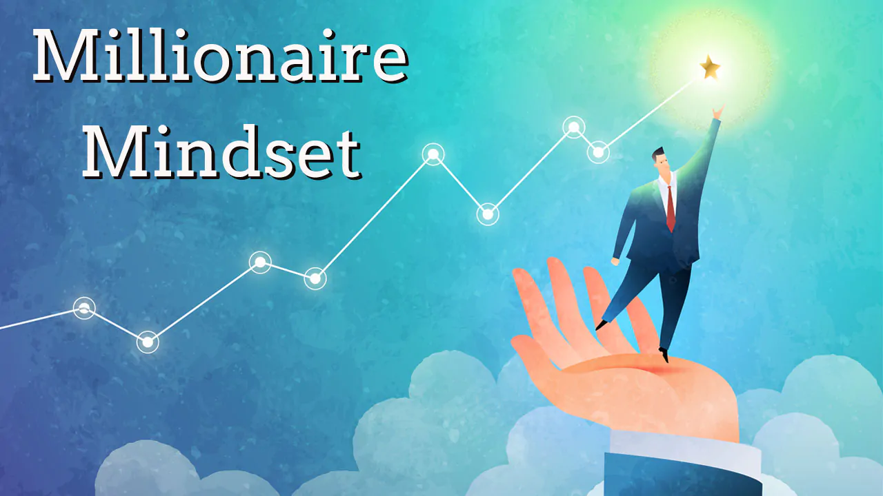 What is the Millionaire Mindset? | Top 10 Traits for Success