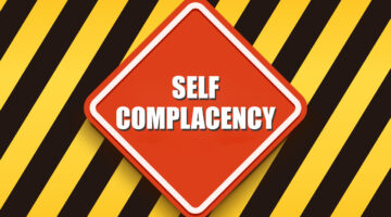 Danger - Self Complacency