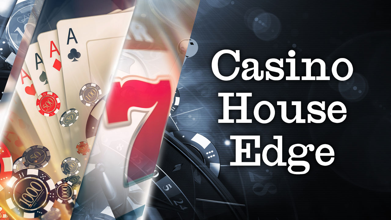 The House Edge for Blackjack and Other Casino Games