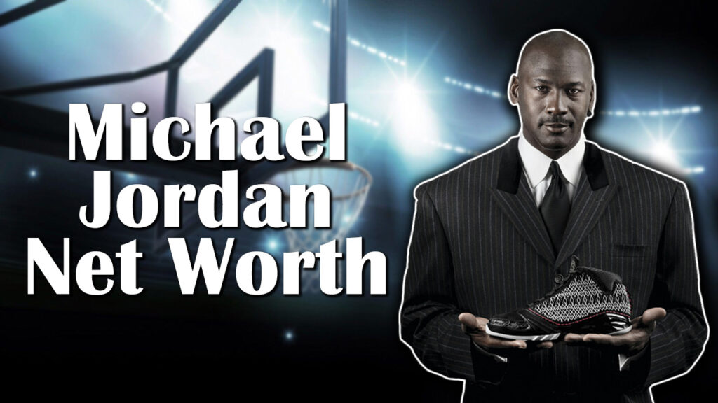 Michael Jordan’s Net Worth | The World&rsquo;s Richest Ex-Sportsman
