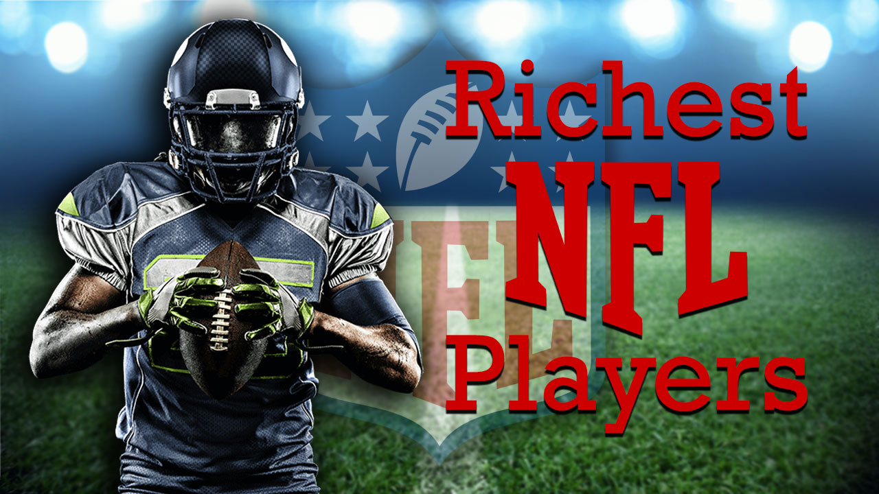 The Richest NFL Players | Highest Net Wealth and Salaries