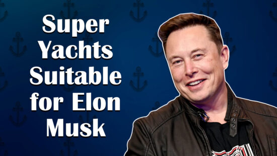 Yachts for Elon Musk Thumbnail